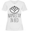 Женская футболка Namast'ay in bed Белый фото