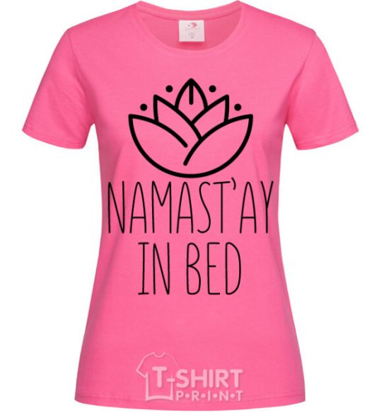 Женская футболка Namast'ay in bed Ярко-розовый фото