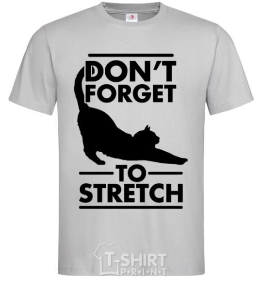 Men's T-Shirt Don't forget to stretch grey фото