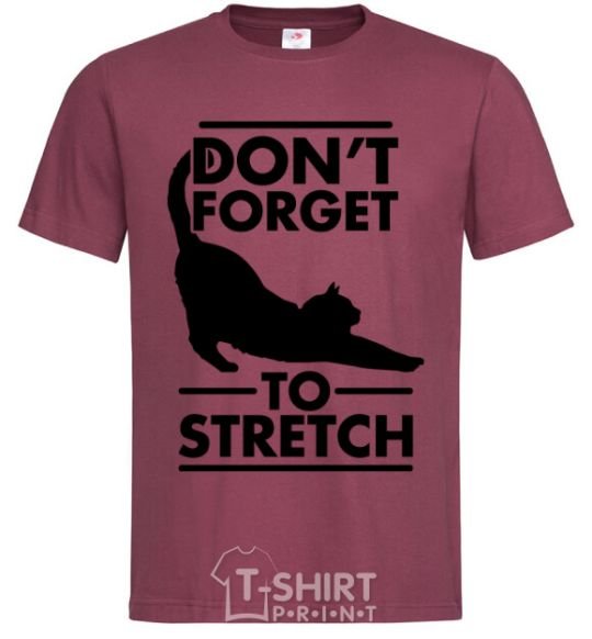 Men's T-Shirt Don't forget to stretch burgundy фото