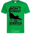 Men's T-Shirt Don't forget to stretch kelly-green фото