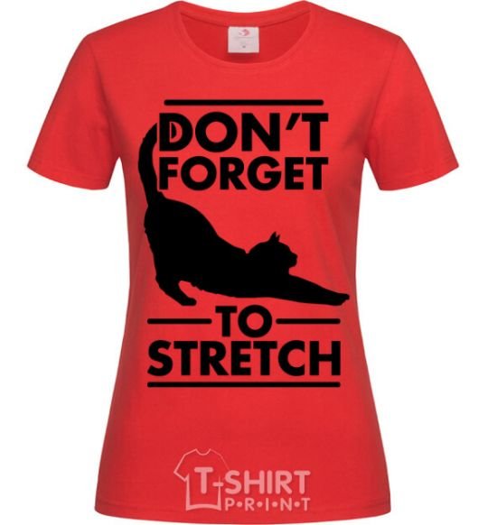 Women's T-shirt Don't forget to stretch red фото