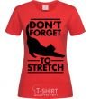 Women's T-shirt Don't forget to stretch red фото