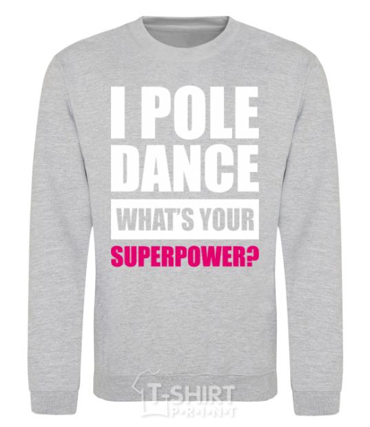 Sweatshirt I pole dance what's your superpower sport-grey фото