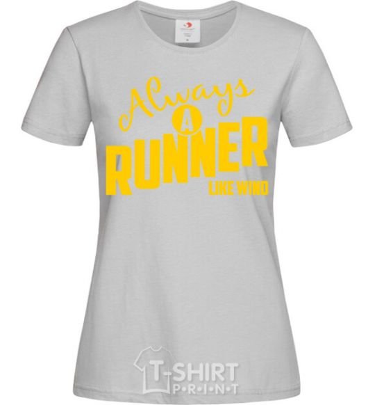 Women's T-shirt Always a runner like wind grey фото