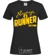 Women's T-shirt Always a runner like wind black фото