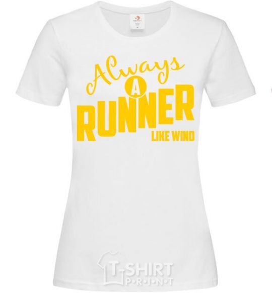 Women's T-shirt Always a runner like wind White фото