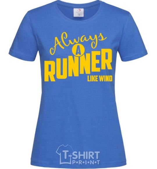Women's T-shirt Always a runner like wind royal-blue фото