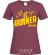 Women's T-shirt Always a runner like wind burgundy фото