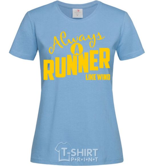 Women's T-shirt Always a runner like wind sky-blue фото