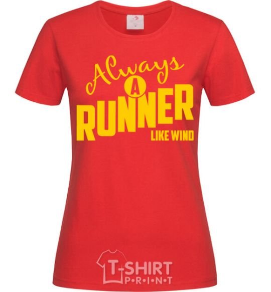 Women's T-shirt Always a runner like wind red фото