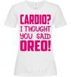 Women's T-shirt I thought you said oreo White фото