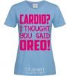 Women's T-shirt I thought you said oreo sky-blue фото