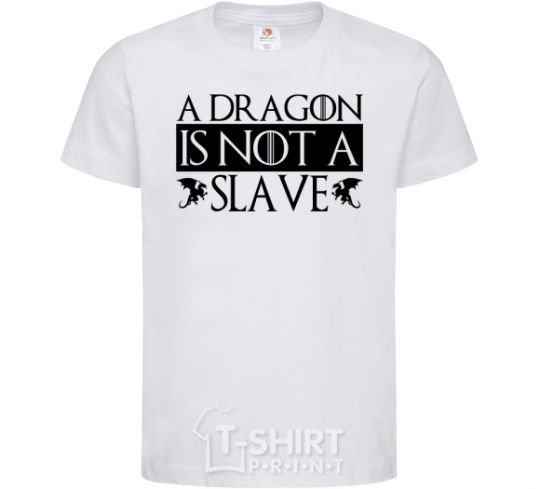 Kids T-shirt A dragon is not a slave White фото