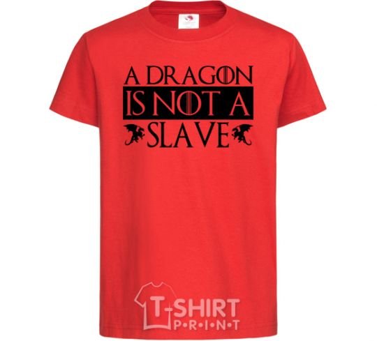 Kids T-shirt A dragon is not a slave red фото