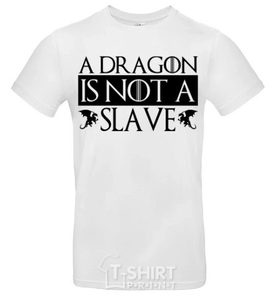 Мужская футболка A dragon is not a slave Белый фото