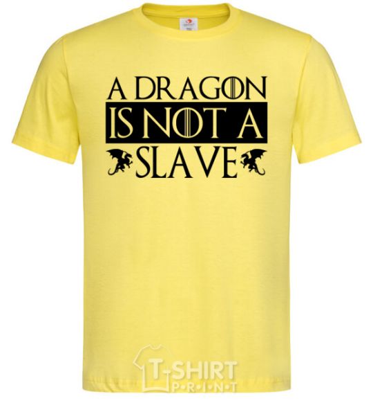 Men's T-Shirt A dragon is not a slave cornsilk фото