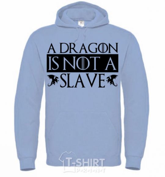 Men`s hoodie A dragon is not a slave sky-blue фото