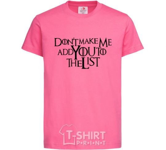 Kids T-shirt Don't make me add you to the list heliconia фото