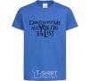 Kids T-shirt Don't make me add you to the list royal-blue фото