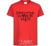 Kids T-shirt Don't make me add you to the list red фото