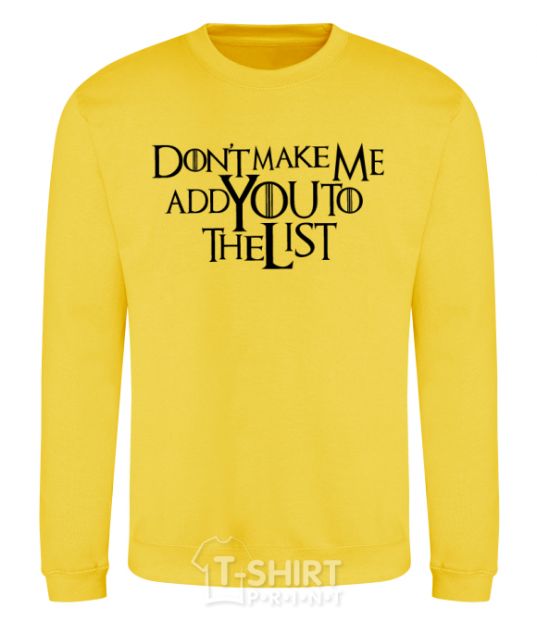 Sweatshirt Don't make me add you to the list yellow фото