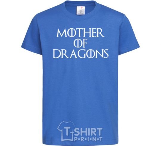 Kids T-shirt Mother of dragons white royal-blue фото