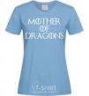 Women's T-shirt Mother of dragons white sky-blue фото