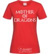 Women's T-shirt Mother of dragons white red фото