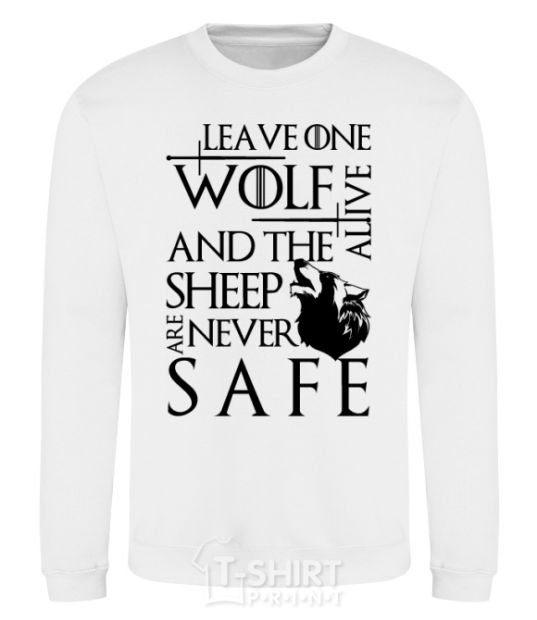 Свитшот Leave one wolf alive and the sheep are never safe Белый фото