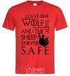 Men's T-Shirt Leave one wolf alive and the sheep are never safe red фото