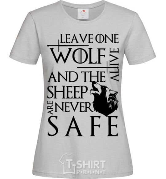 Women's T-shirt Leave one wolf alive and the sheep are never safe grey фото