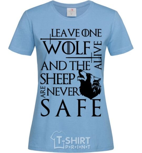 Women's T-shirt Leave one wolf alive and the sheep are never safe sky-blue фото