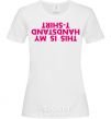 Women's T-shirt This is my handstand t-shirt White фото