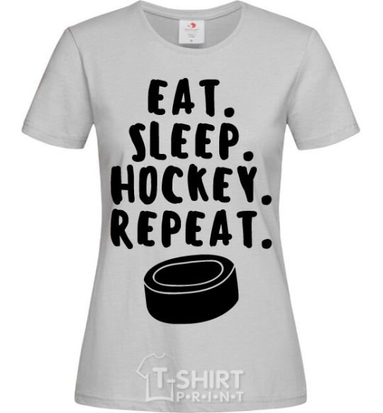 Женская футболка Eat sleep hockey Серый фото