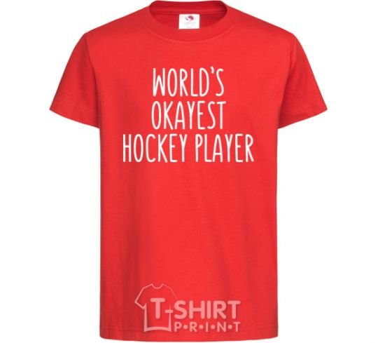 Kids T-shirt World's okayest hockey player red фото