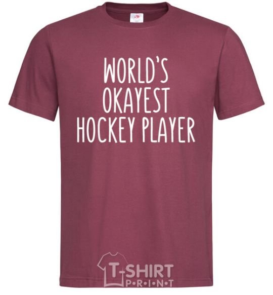 Men's T-Shirt World's okayest hockey player burgundy фото