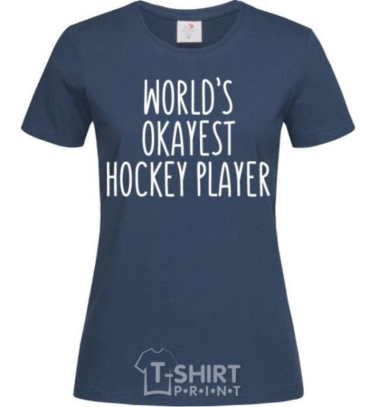 Women's T-shirt World's okayest hockey player navy-blue фото