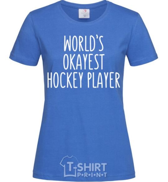 Женская футболка World's okayest hockey player Ярко-синий фото
