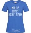 Женская футболка World's okayest hockey player Ярко-синий фото