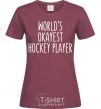 Women's T-shirt World's okayest hockey player burgundy фото