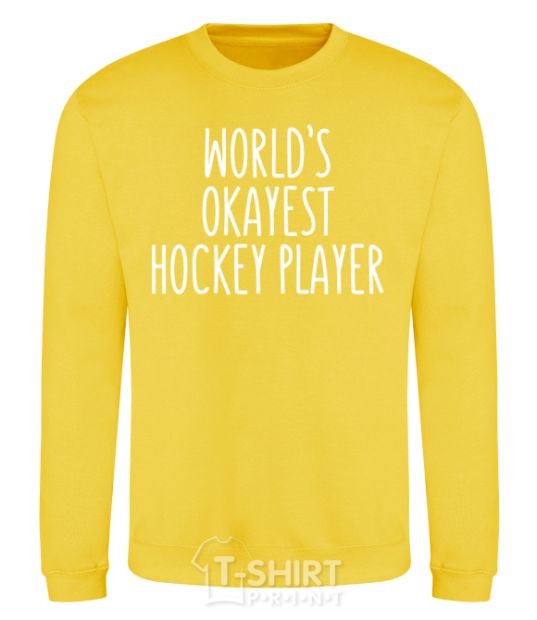 Sweatshirt World's okayest hockey player yellow фото