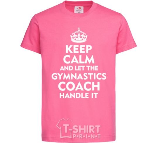 Детская футболка Let the gymnastics coach handle it Ярко-розовый фото