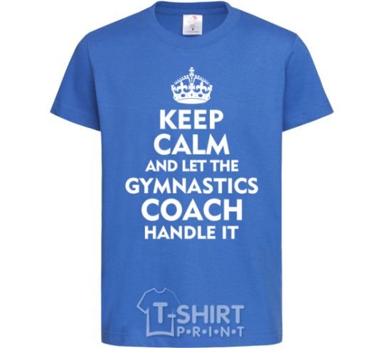 Детская футболка Let the gymnastics coach handle it Ярко-синий фото