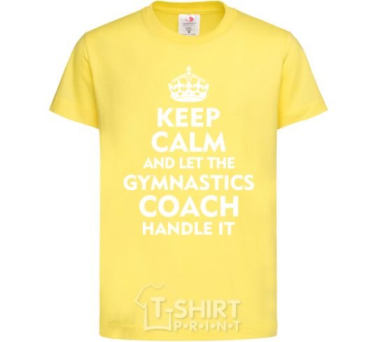 Детская футболка Let the gymnastics coach handle it Лимонный фото