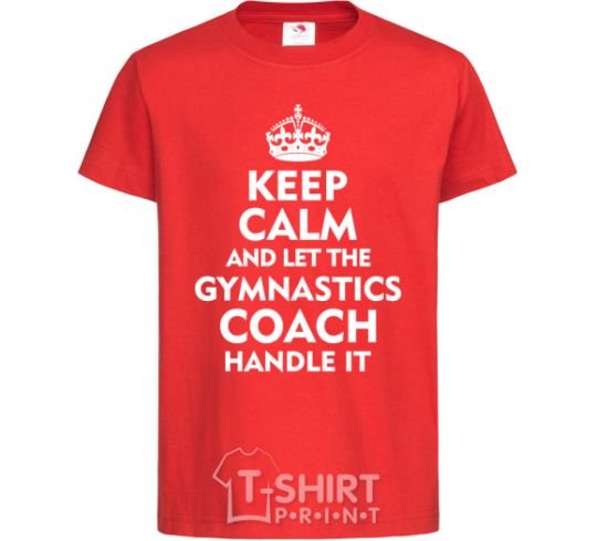 Детская футболка Let the gymnastics coach handle it Красный фото