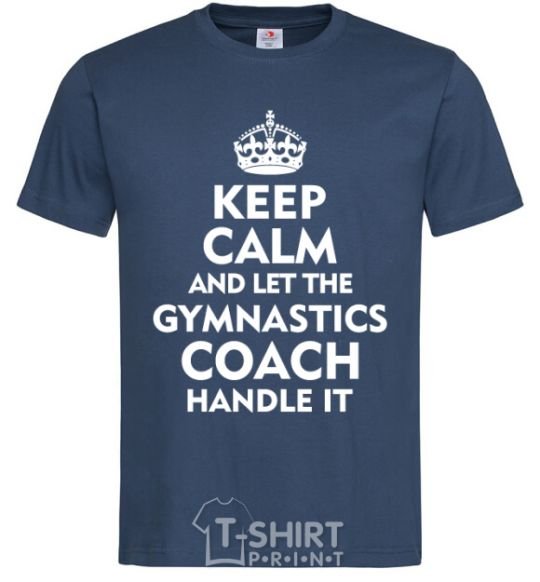 Men's T-Shirt Let the gymnastics coach handle it navy-blue фото