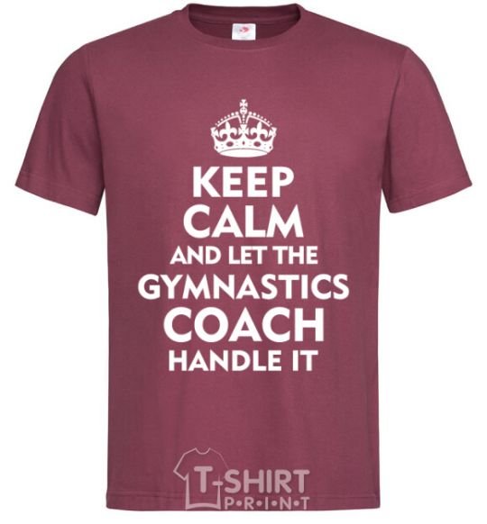 Men's T-Shirt Let the gymnastics coach handle it burgundy фото