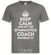 Men's T-Shirt Let the gymnastics coach handle it dark-grey фото