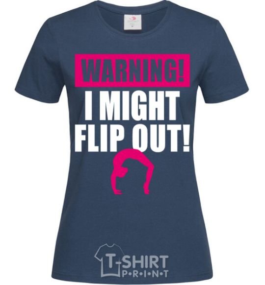 Women's T-shirt Warning i might flip out navy-blue фото